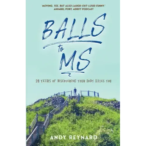 Balls to MS: 20 Years of Discovering Your Body Hates You