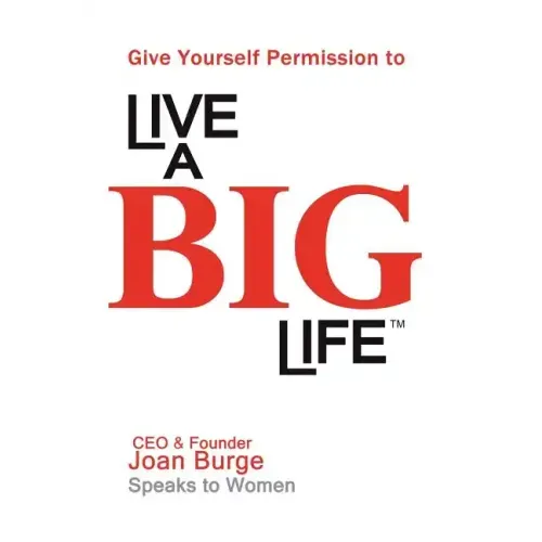 Give Yourself Permission to Live a BIG Life