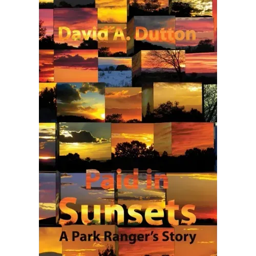 Paid in Sunsets: A Park Ranger's Story