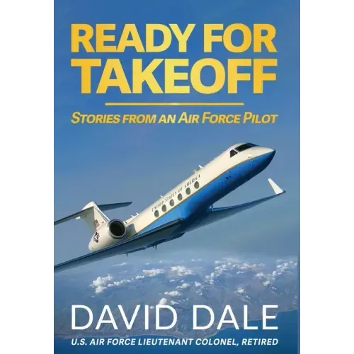 Ready For Takeoff - Stories from an Air Force Pilot