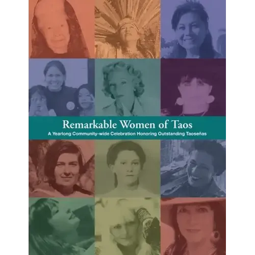 Remarkable Women of Taos: A Year Long Community-wide Celebration Honoring Outstanding Taosenas