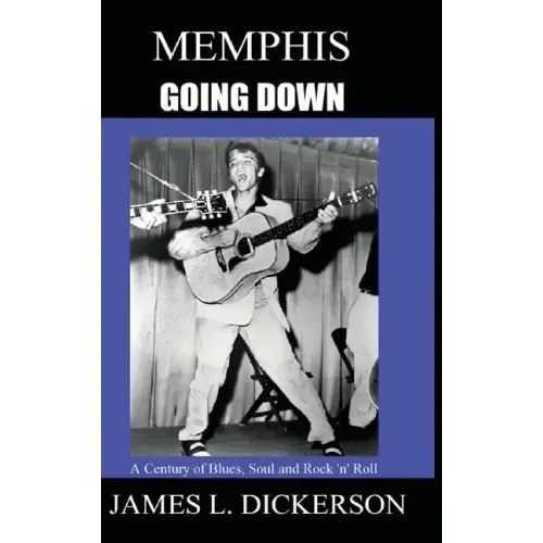 Memphis Going Down: A Century of Blues, Soul and Rock 'n' Roll