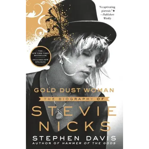 Gold Dust Woman: The Biography of Stevie Nicks