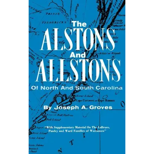 The Alston and Allstons of North and South Carolina