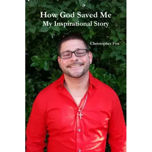 How God Saved Me: My Inspirational Story
