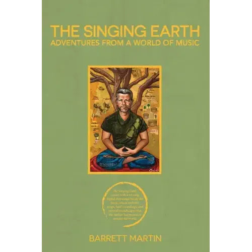 The Singing Earth: Adventures From A World Of Music