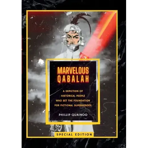 Marvelous Qabalah: A Depiction of Historical People Who Set the Foundation for Fictional Superheroes