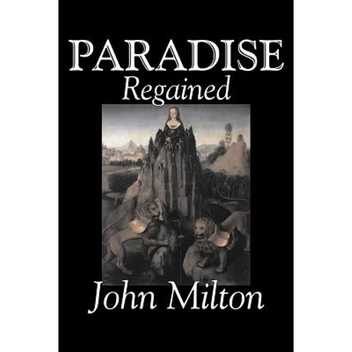 Paradise Regained by John Milton, Poetry, Classics, Literary Collections