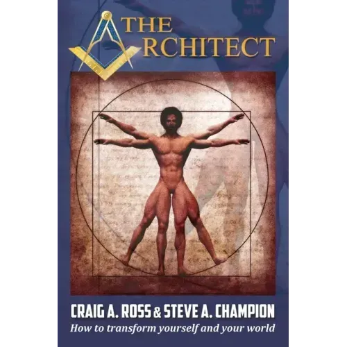 The Architect: How to transform yourself and your world