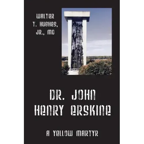 Dr. John Henry Erskine: A Yellow Martyr