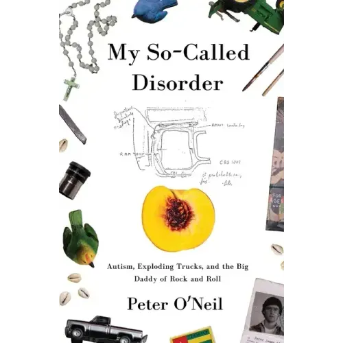 My So-Called Disorder: Autism, Exploding Trucks, and the Big Daddy of Rock and Roll