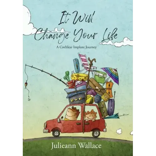 It Will Change Your Life: A Cochlear Implant Journey