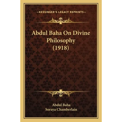 Abdul Baha On Divine Philosophy (1918)