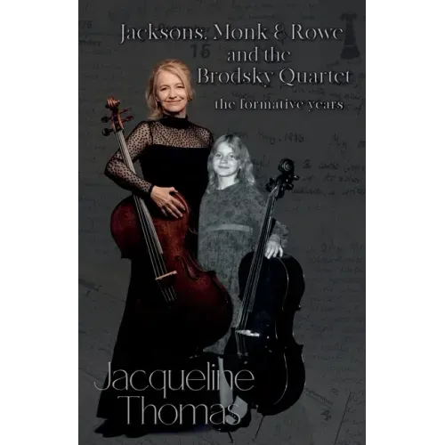 Jacksons, Monk & Rowe and the Brodsky Quartet - the formative years