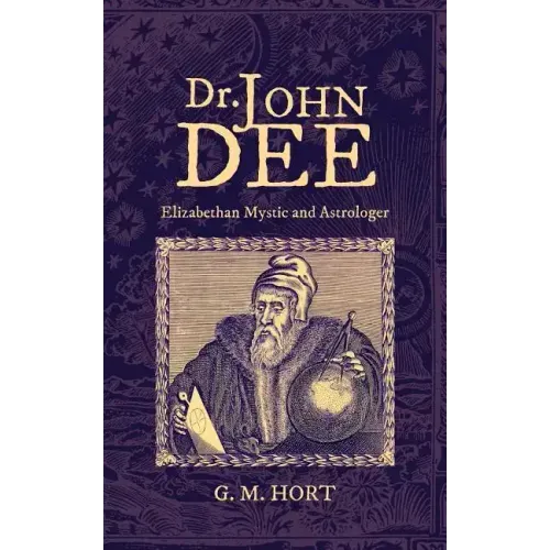 Dr. John Dee: Elizabethan Mystic and Astrologer
