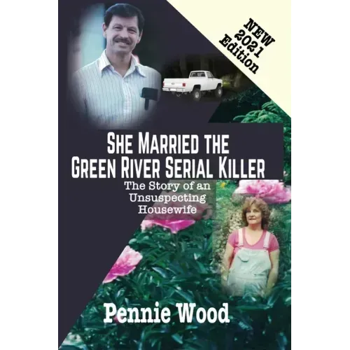 She Married the Green River Serial Killer: The Story of an Unsuspecting Housewife