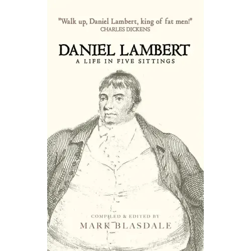 Daniel Lambert: A Life in Five Sittings