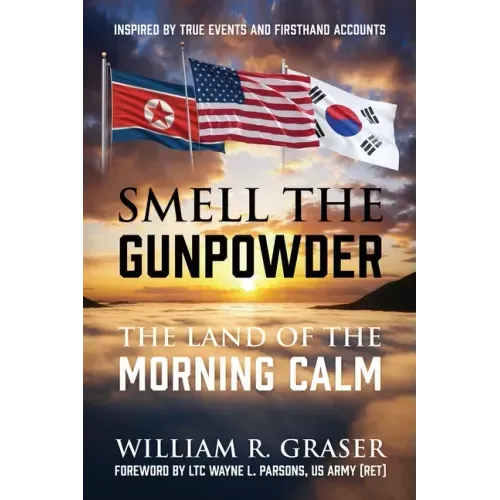 Smell the Gunpowder: The Land of the Morning Calm