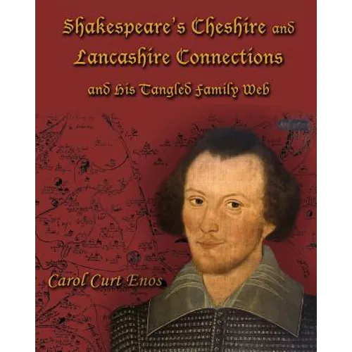 Shakespeare's Cheshire and Lancashire Connections and His Tangled Family Web