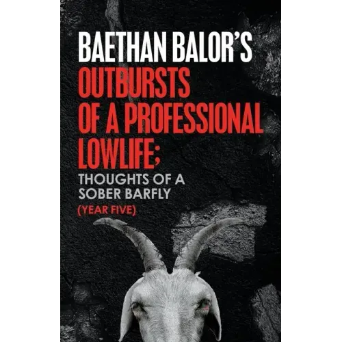 Outbursts of a Professional Lowlife; Thoughts of a Sober Barfly