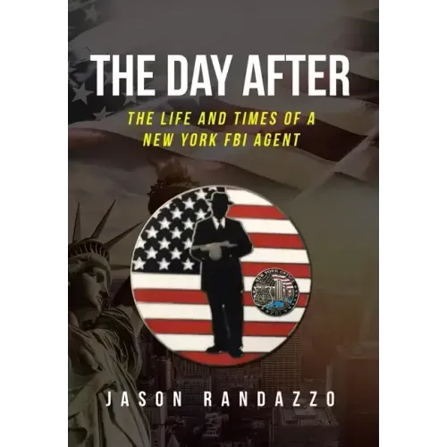The Day After: The Life and Times of a New York FBI Agent