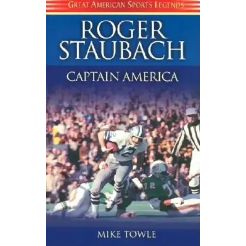 Roger Staubach: Captain America