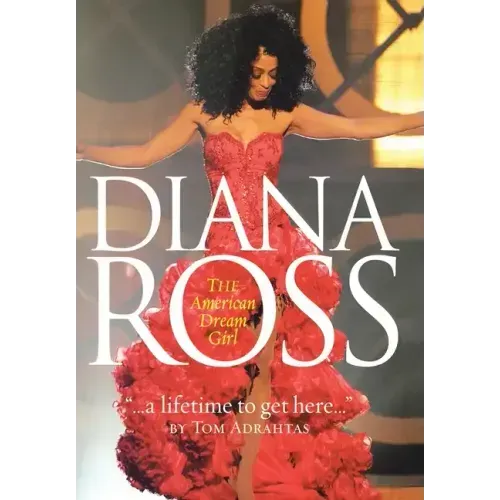 A Lifetime to Get Here: Diana Ross: the American Dreamgirl