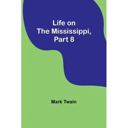 Life on the Mississippi, Part 8