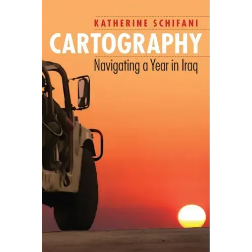 Cartography: Navigating a Year in Iraq