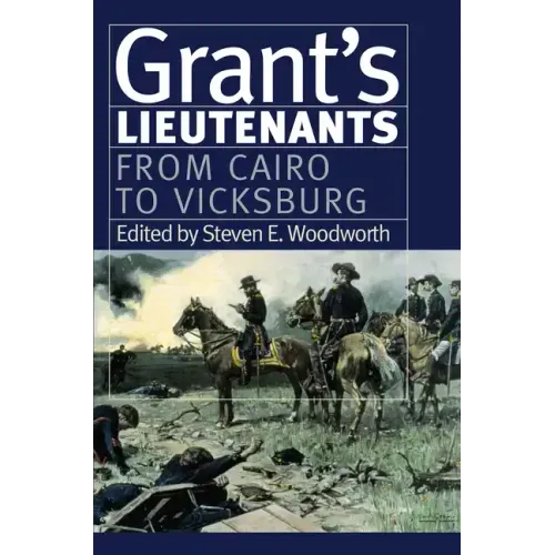 Grant's Lieutenants: From Cairo to Vicksburg