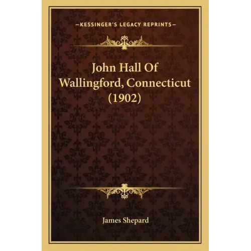 John Hall Of Wallingford, Connecticut (1902)