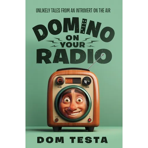 Domino on Your Radio: Unlikely Tales From an Introvert on the Air