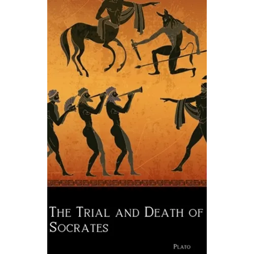 The Trial and Death of Socrates - Hardcover