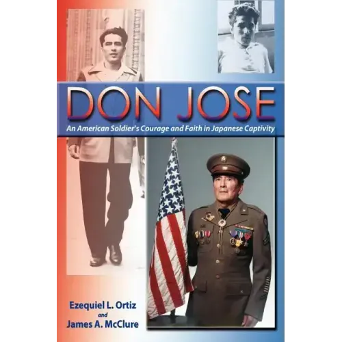 Don Jose: An American Soldier's Courage and Faith in Japanese Captivity
