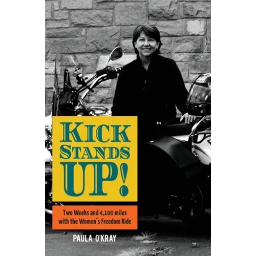 Kickstands Up!: Two Weeks and 4,100 miles with the Women's Freedom Ride