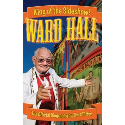 Ward Hall - King of the Sideshow!