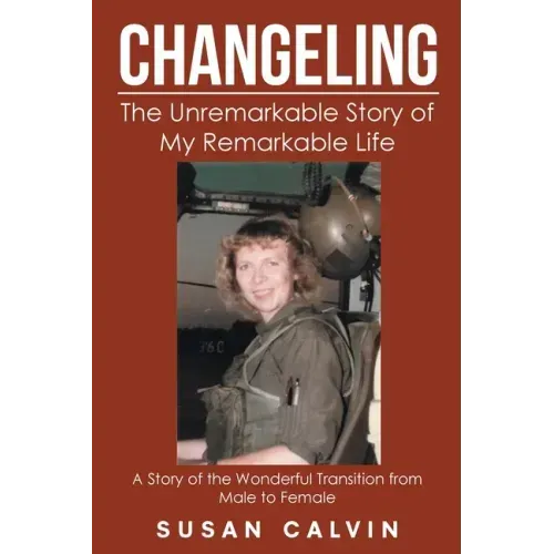 Changeling: The Unremarkable Story of My Remarkable Life