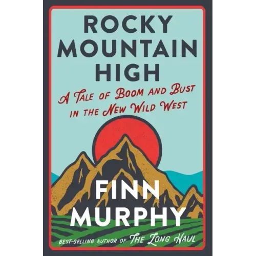 Rocky Mountain High: A Tale of Boom and Bust in the New Wild West
