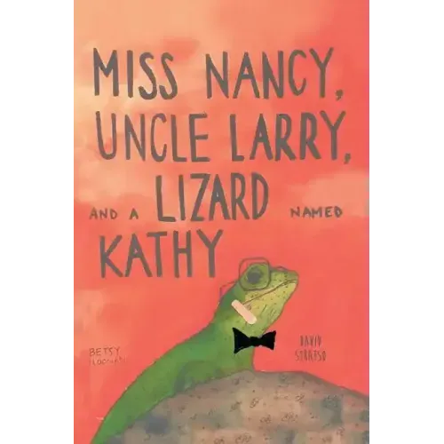 Miss Nancy, Uncle Larry, and a Lizard named Kathy