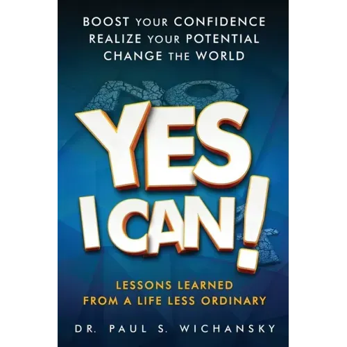 Yes I Can! Lessons Learned from a Life Less Ordinary