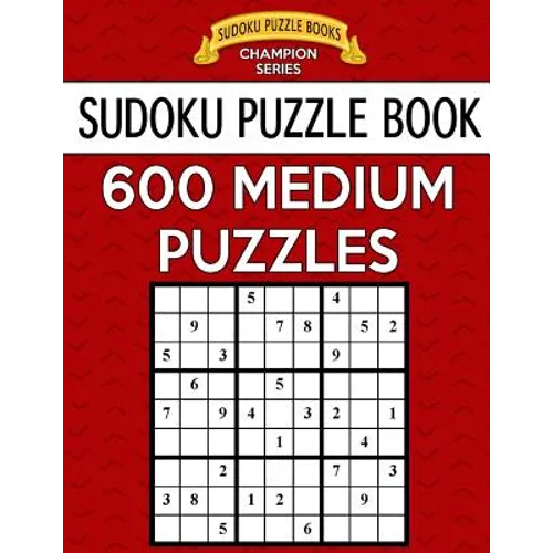 Sudoku Puzzle Book, 600 MEDIUM Puzzles: Single Difficulty Level For No Wasted Puzzles - Paperback