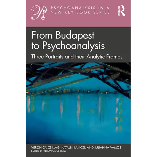 From Budapest to Psychoanalysis: Three Portraits and Their Analytic Frames