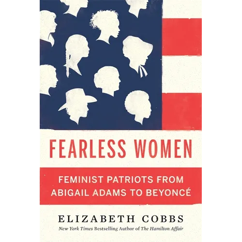 Fearless Women: Feminist Patriots from Abigail Adams to Beyoncé
