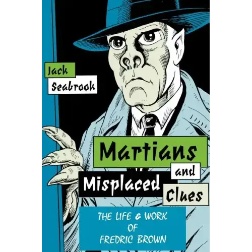Martians And Misplaced Clues: Life Work Of Fredric Brown