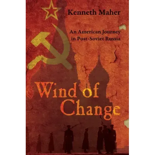 Wind of Change: An American Journey in Post-Soviet Russia