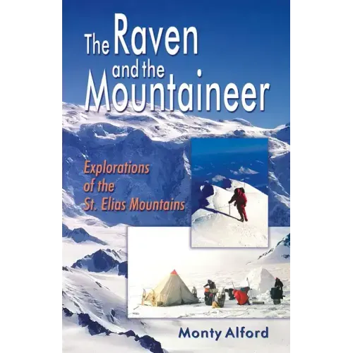 Raven and the Mountaineer: Explorations of the St. Elias Mountains