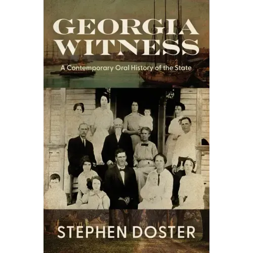 Georgia Witness: A Contemporary Oral History of the State