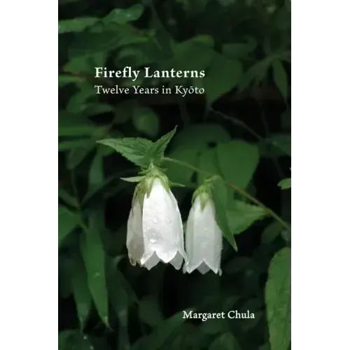 Firefly Lanterns: Twelve Years in Kyōto