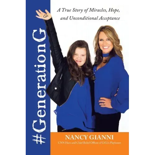 #GenerationG: A True Story of Miracles, Hope, and Unconditional Acceptance