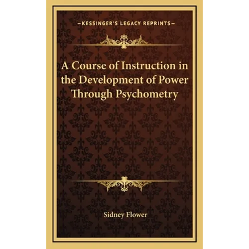 A Course of Instruction in the Development of Power Through Psychometry